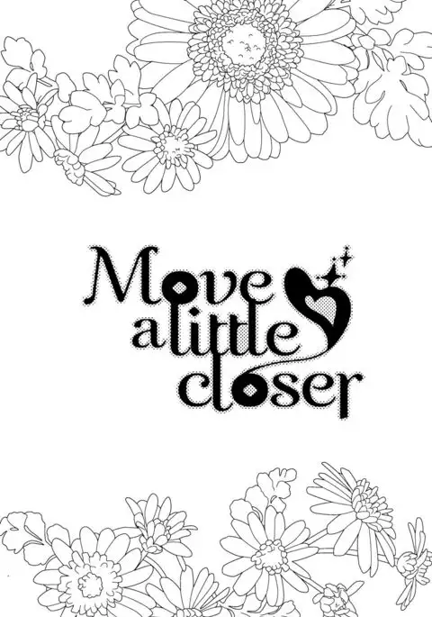 Move a Little Closer